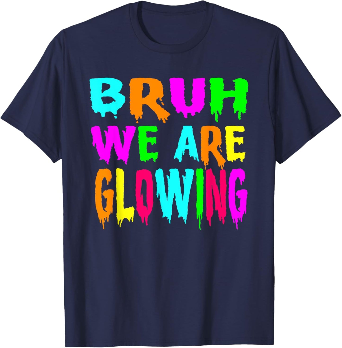 Bruh We Are Glowing In My Glowing Era Group Team Tie Dye T-Shirt - T-Shirt | Navy