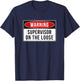 Warning Sign - Supervisor On The Loose Funny Job Quote T-Shirt - T-Shirt | Navy