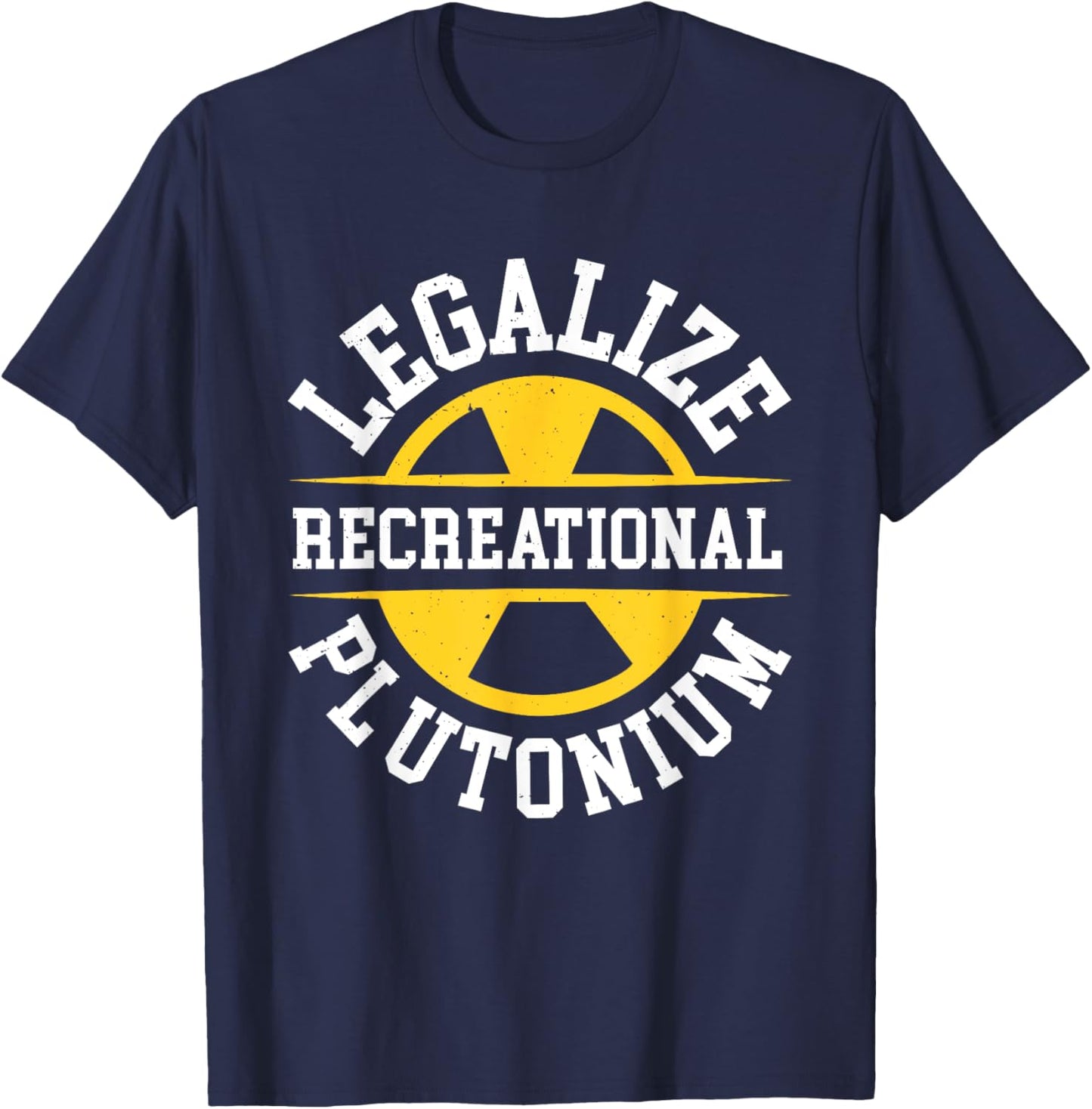 Legalize Recreational Plutonium T-Shirt - T-Shirt | Navy