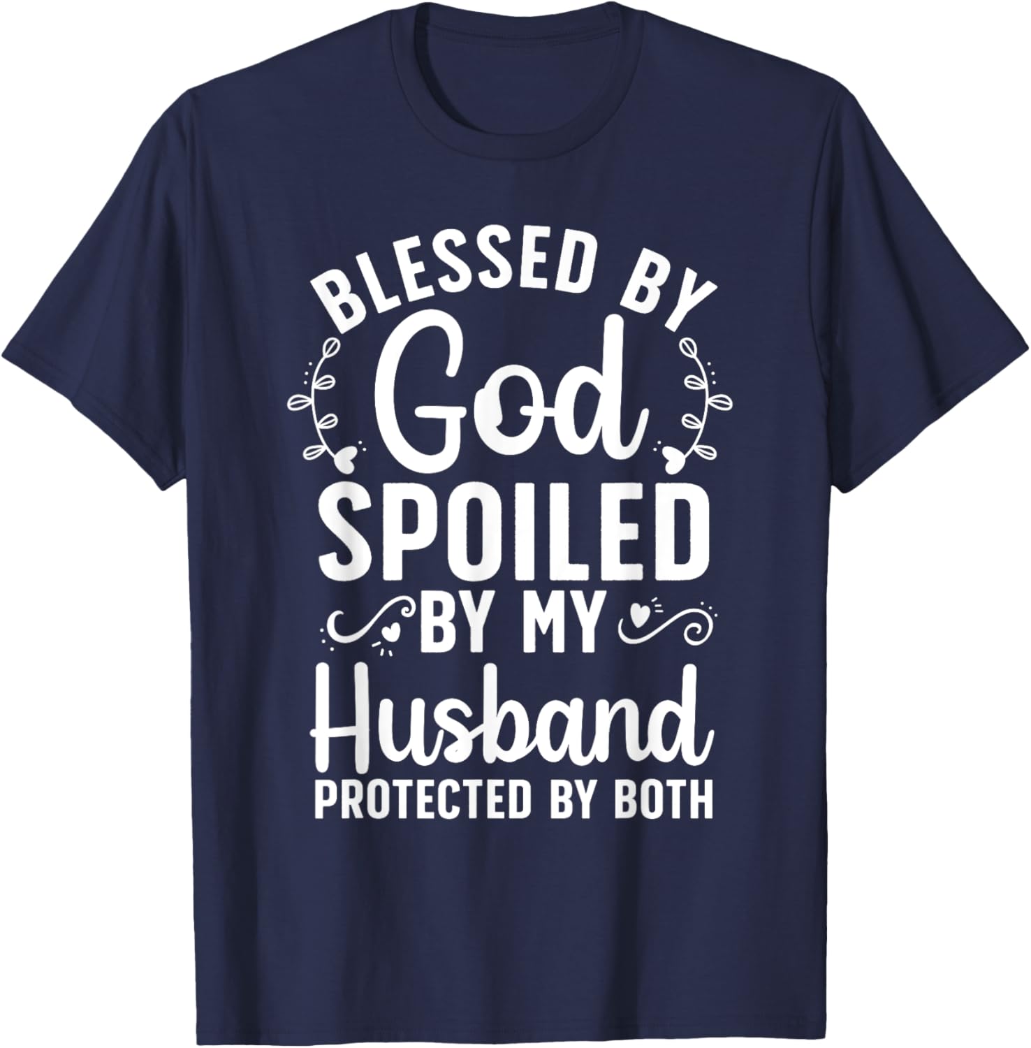 Funny Spoiled Wife Art Girls Husband Spoiled Wife T-Shirt - T-Shirt | Navy