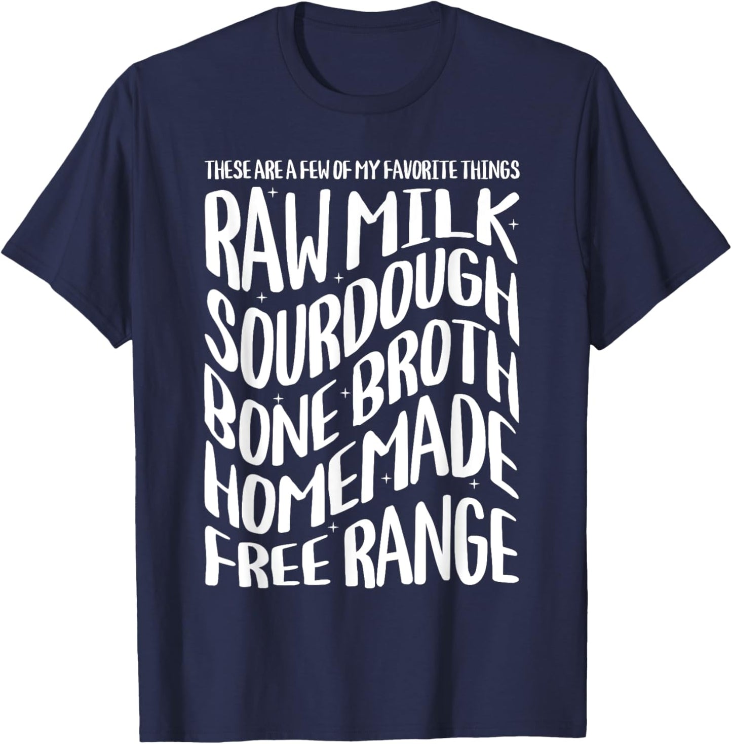 Homeschool Raw Milk Sourdough Bone Broth Homemade T-Shirt - T-Shirt | Navy