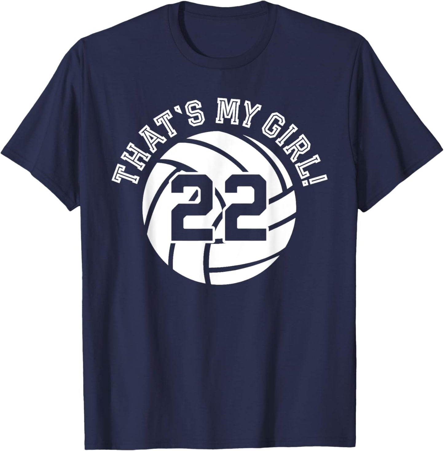 That's My Girl #22 Volleyball Player Mom Dad Kids School Fan T-Shirt - T-Shirt | Navy