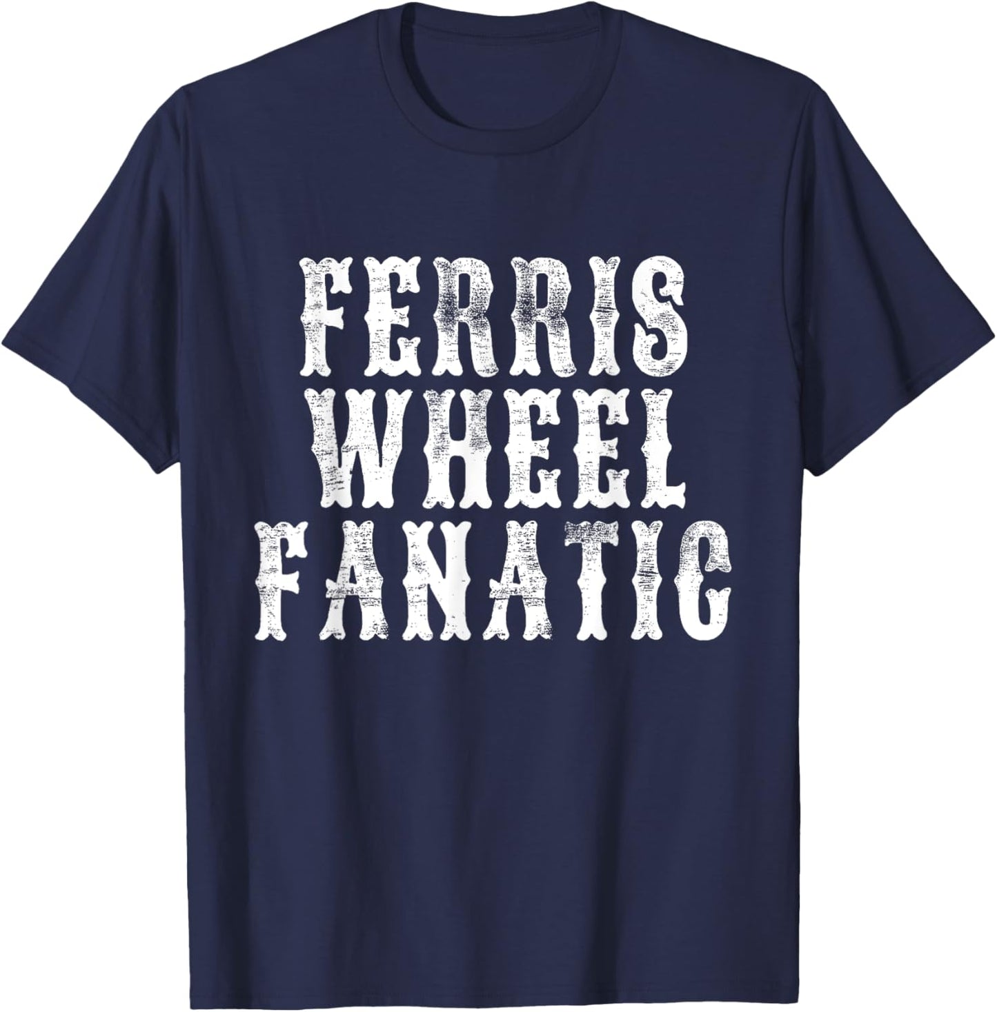 Ferris Wheel Fanatic Fun Carnival State Fair Amusement Park T-Shirt - T-Shirt | Navy