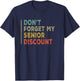 Funny Old People Gag Present Don't Forget My Senior Discount T-Shirt - T-Shirt | Navy