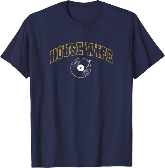 House Wife Rave Edm Techno House Music T-Shirt - T-Shirt | Navy