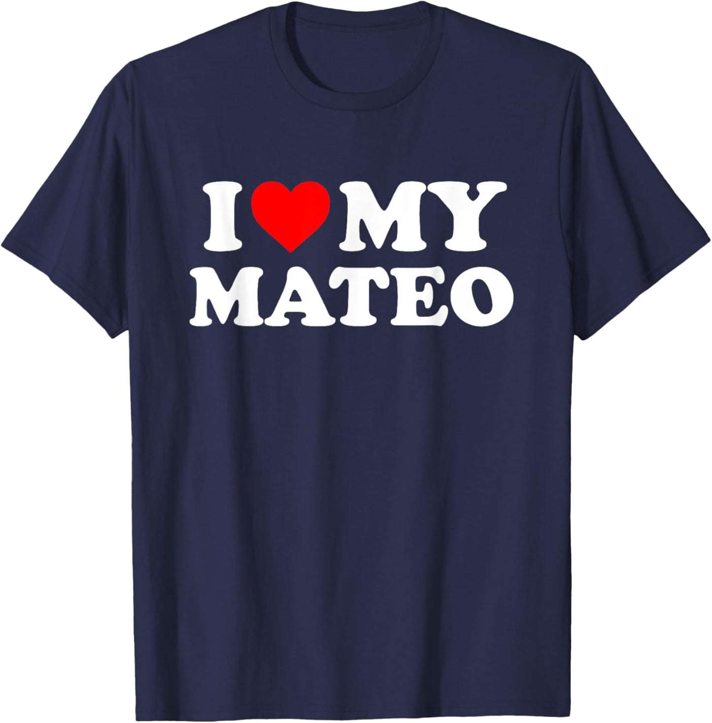 I Love My Mateo T-Shirt - T-Shirt | Navy