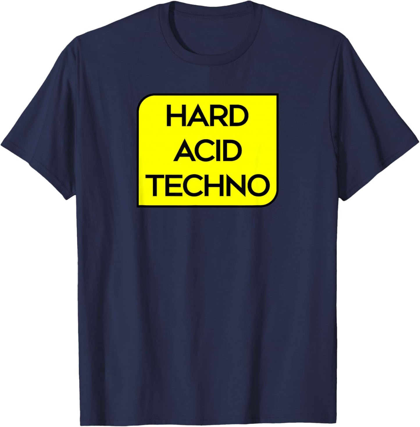 Hard Acid Techno - Hardcore Rave Tekno T-Shirt - T-Shirt | Navy