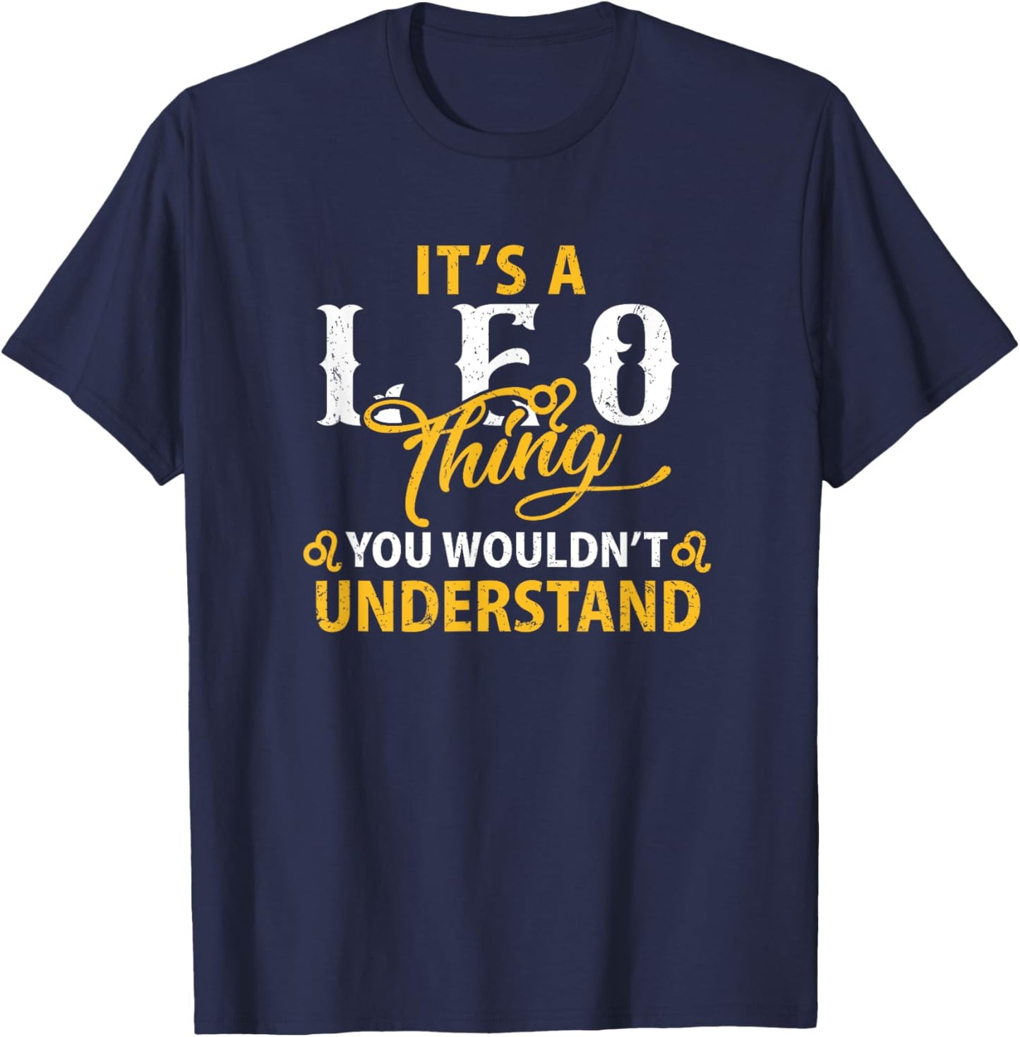 It's A Leo Thing Astrological Sign Horoscope Lover Men Women T-Shirt - T-Shirt | Navy