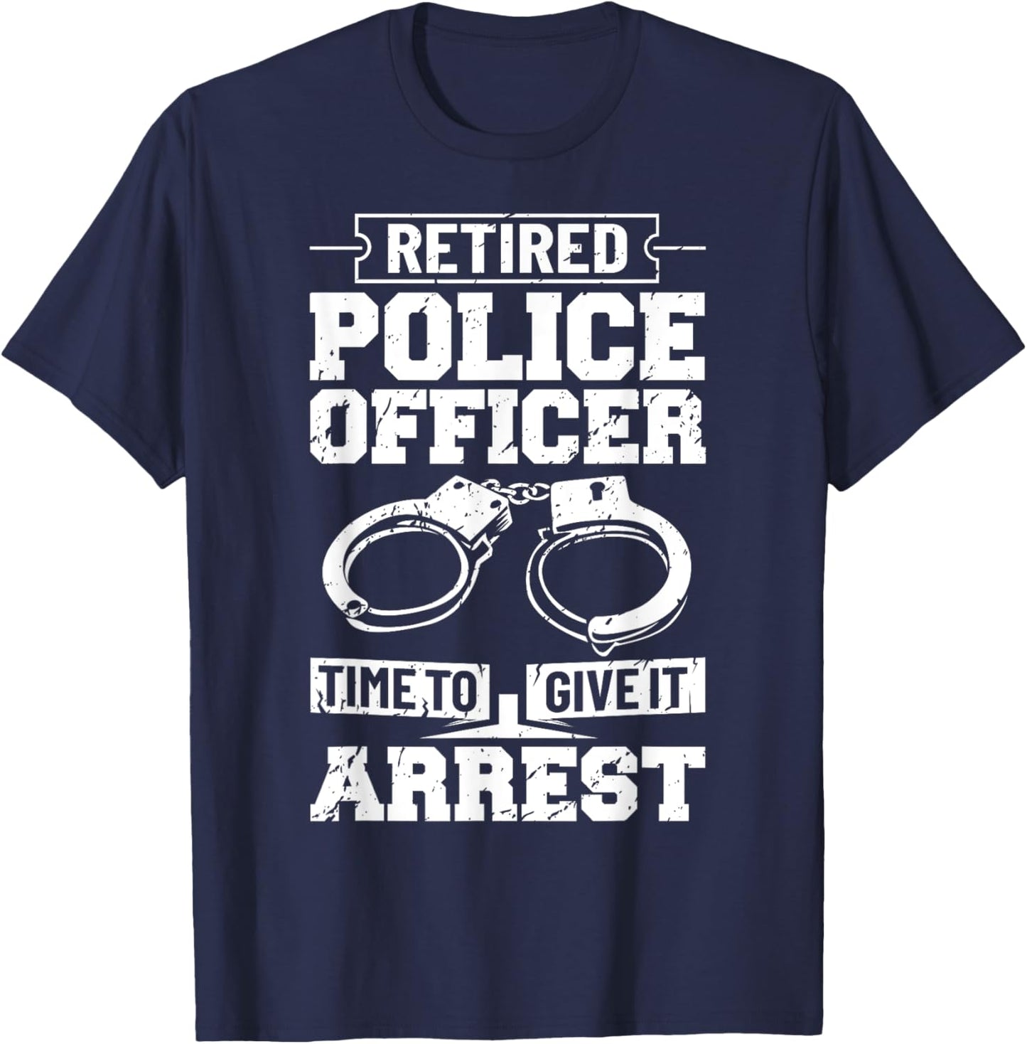 Police Retirement Law Enforcement Retired Police Officer T-Shirt - T-Shirt | Navy