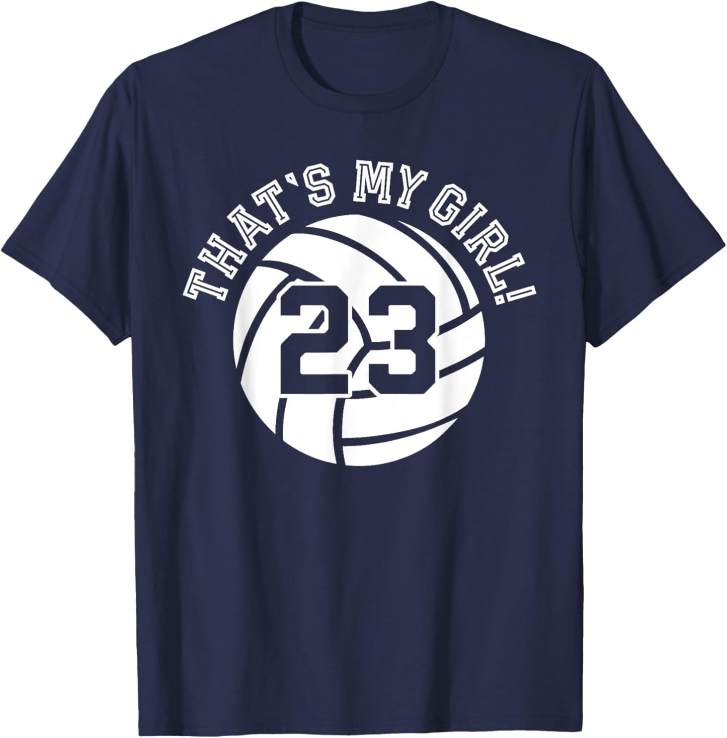 That's My Girl #23 Volleyball Player Mom Dad Kids School Fan T-Shirt - T-Shirt | Navy