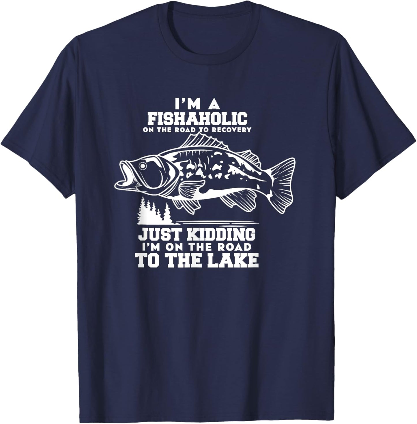Funny Fishing for Dad, I'm A Fishaholic T-Shirt - T-Shirt | Navy