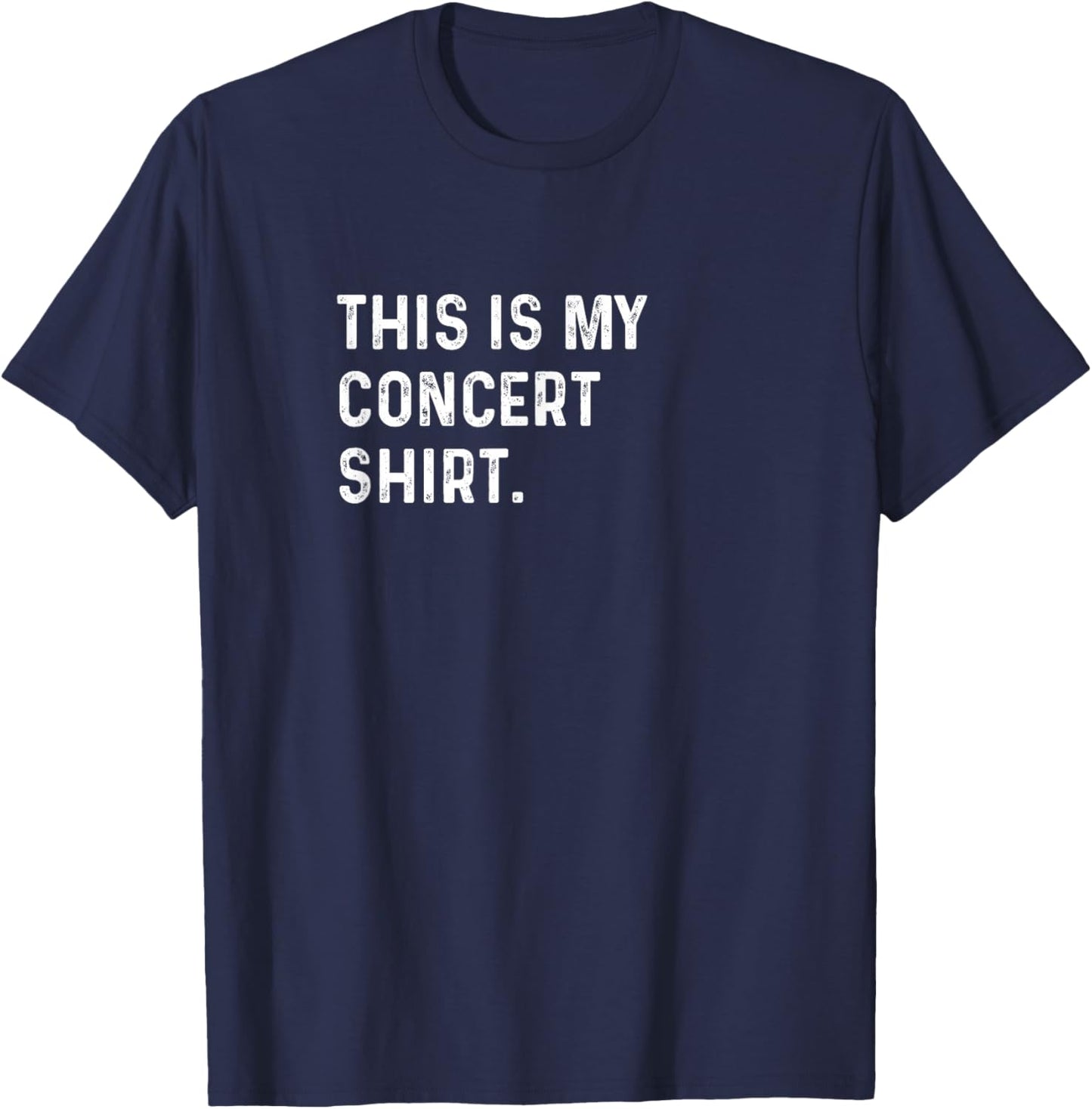 This Is My Concert Shirt - Rock Indie Pop Rap R&B Metal T-Shirt - T-Shirt | Navy