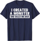 I Created A Monster She Calls Me Dad Funny Fathers Day Papa T-Shirt - T-Shirt | Navy