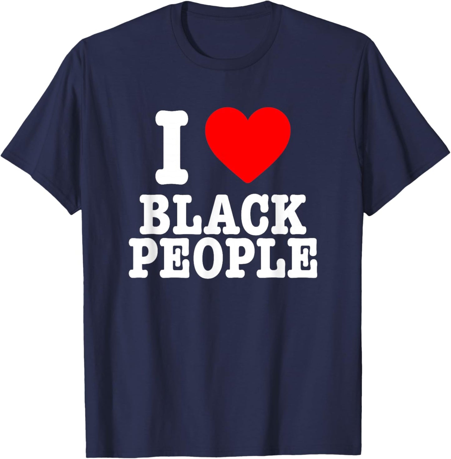 I Love Black People I Heart Black People T-Shirt - T-Shirt | Navy