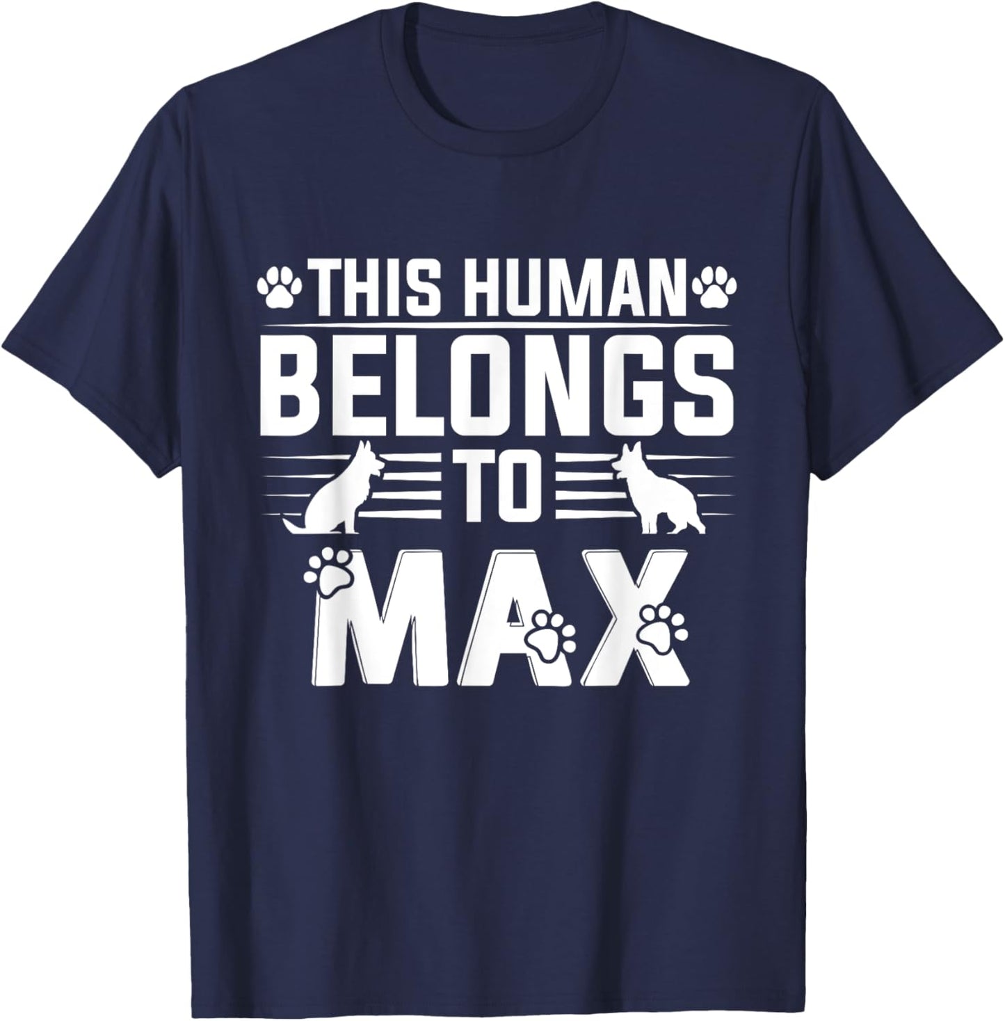 Dog Name Max Personalised Gift This Human Belongs To a Dog T-Shirt - T-Shirt | Navy