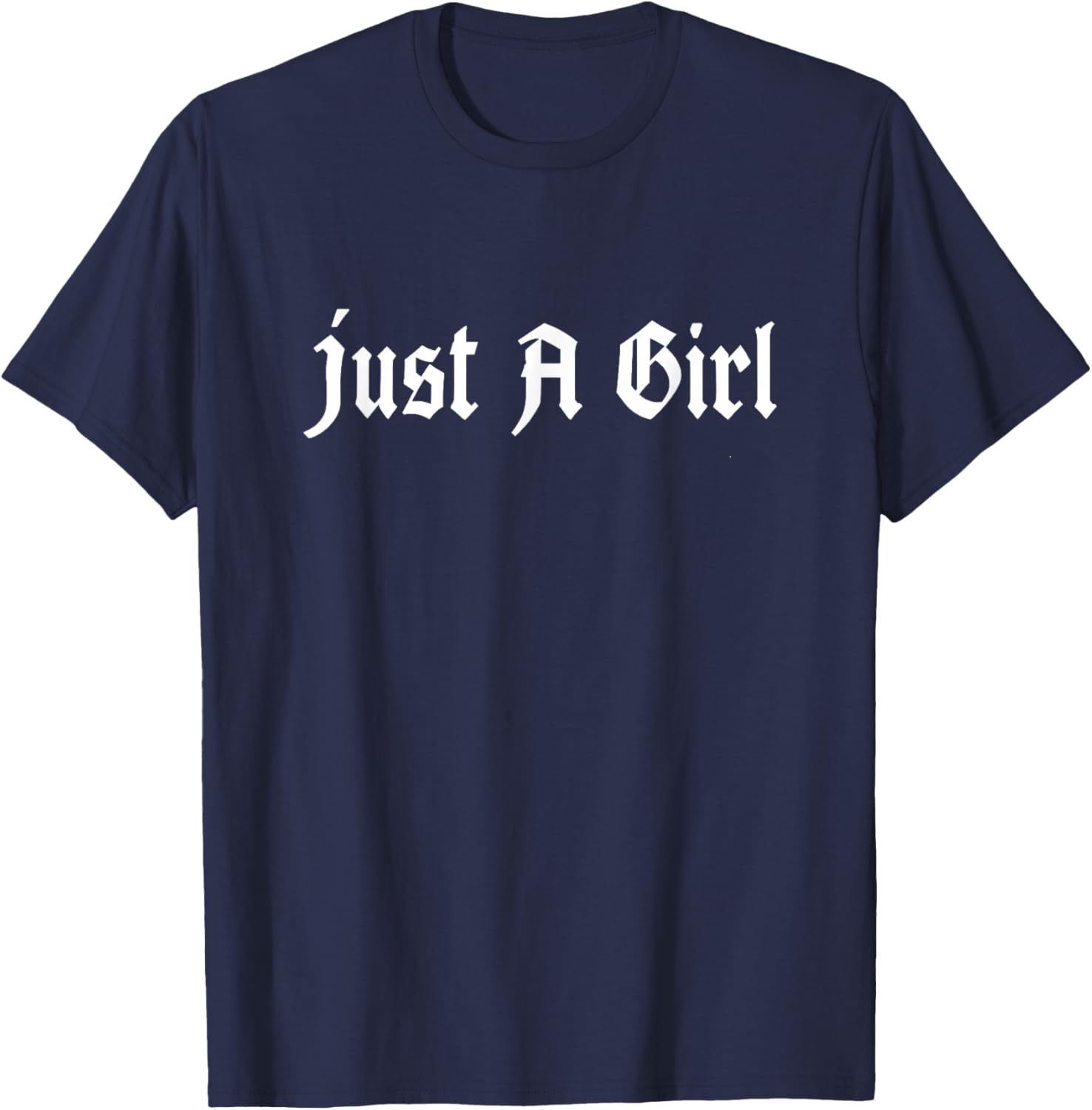 Just A Girl Gothic Blackletter Typography Design for Woman T-Shirt - T-Shirt | Navy