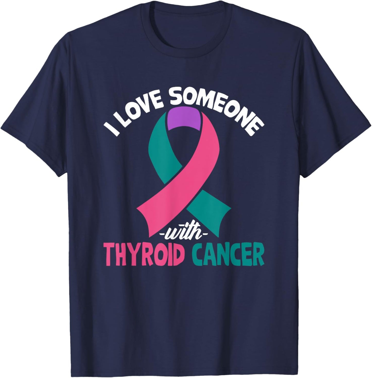 Thyroid Cancer Awareness I Love Someone With Thyroid Cancer T-Shirt - T-Shirt | Navy
