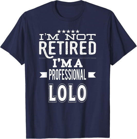I'm Not Retired I'm A Professional Lolo Filipino Grandpa T-Shirt - T-Shirt | Navy