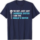 I'm Not Just Any Lacrosse Sister Funny Goalie Sister T-Shirt - T-Shirt | Navy