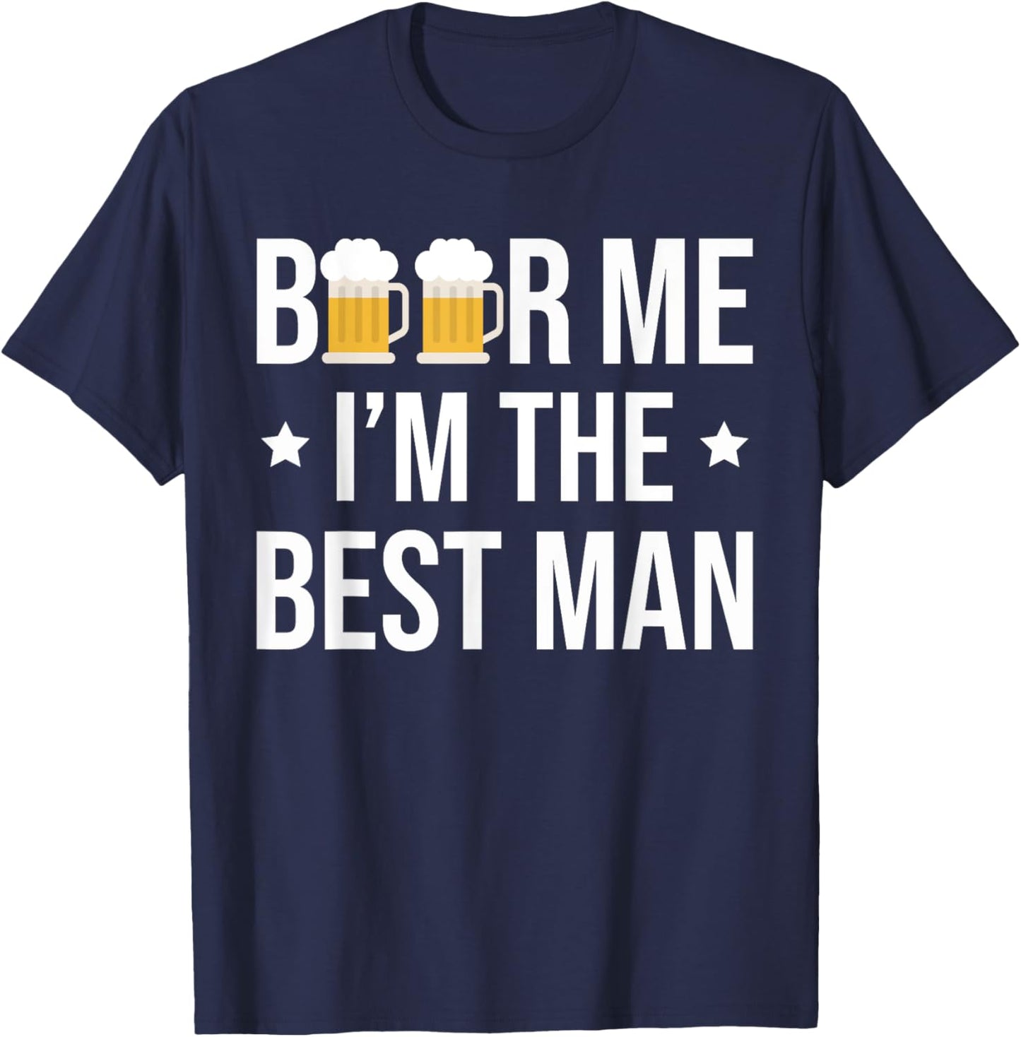 Beer Me Im The Best Man Stag Night T-Shirt - T-Shirt | Navy