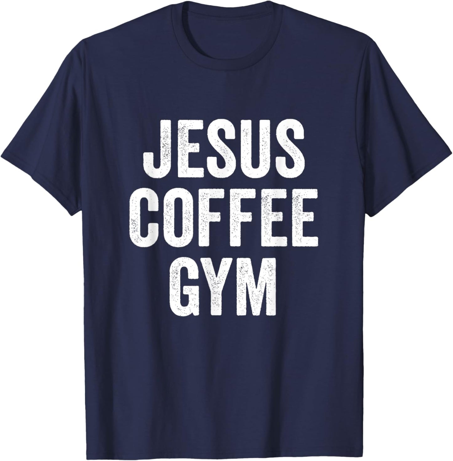 Jesus Coffee Gym Christian Workout Weightlifting Fitness T-Shirt - T-Shirt | Navy