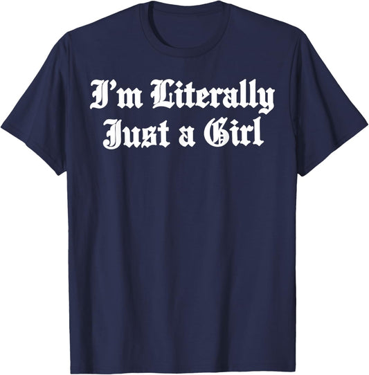 I'm Literally Just a Girl Gothic Aesthetic Meme Women Girls T-Shirt - T-Shirt | Navy