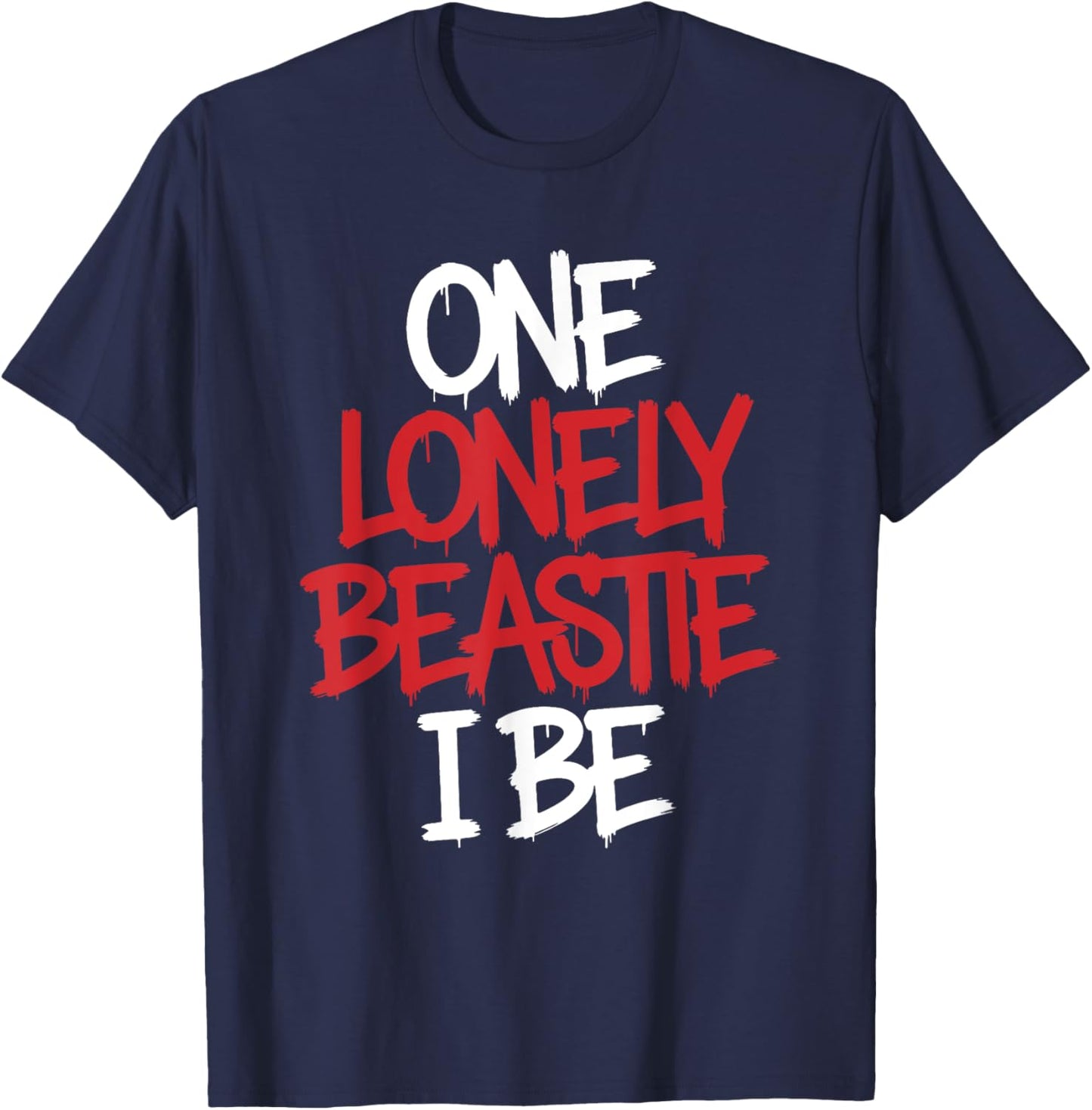 One Lonely Beastie I Be Funny Quote Saying Humor Sarcasm T-Shirt - T-Shirt | Navy
