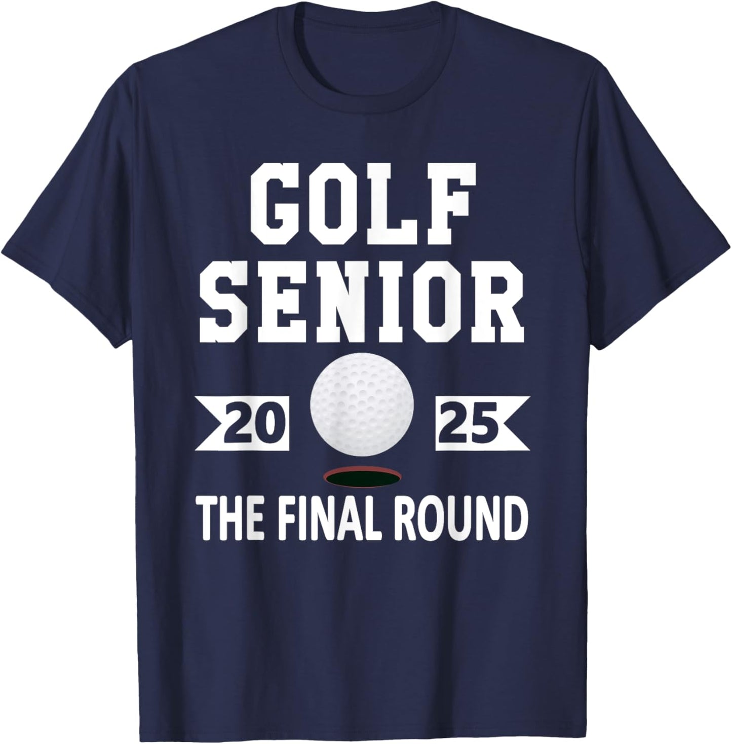 Golf Senior Class 2025 High School Senior Night Graduation T-Shirt - T-Shirt | Navy