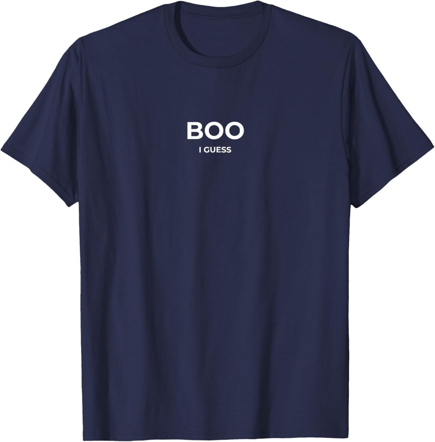 Boo I Guess Funny Halloween Lazy Humor T-Shirt - T-Shirt | Navy