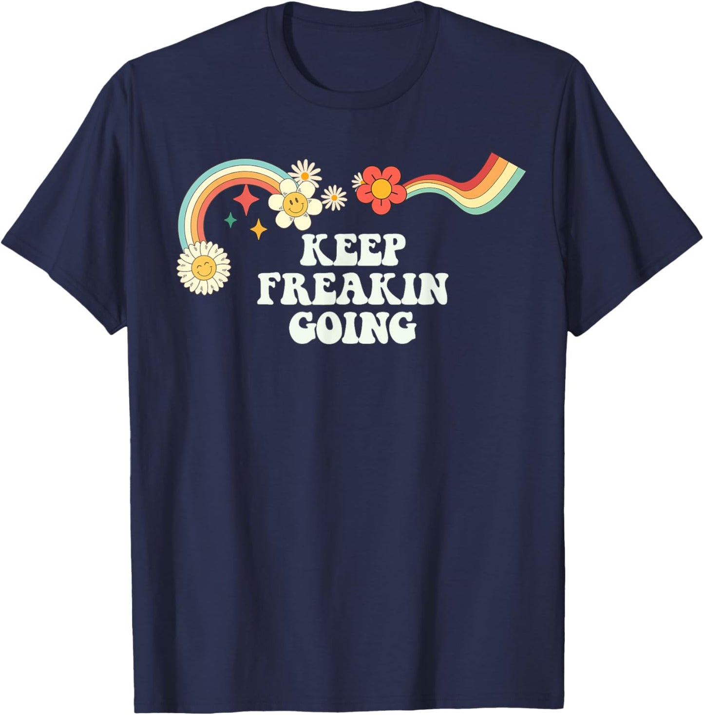 Groovy Script Funny Keep Freakin Going, Retro Quote T-Shirt - T-Shirt | Navy