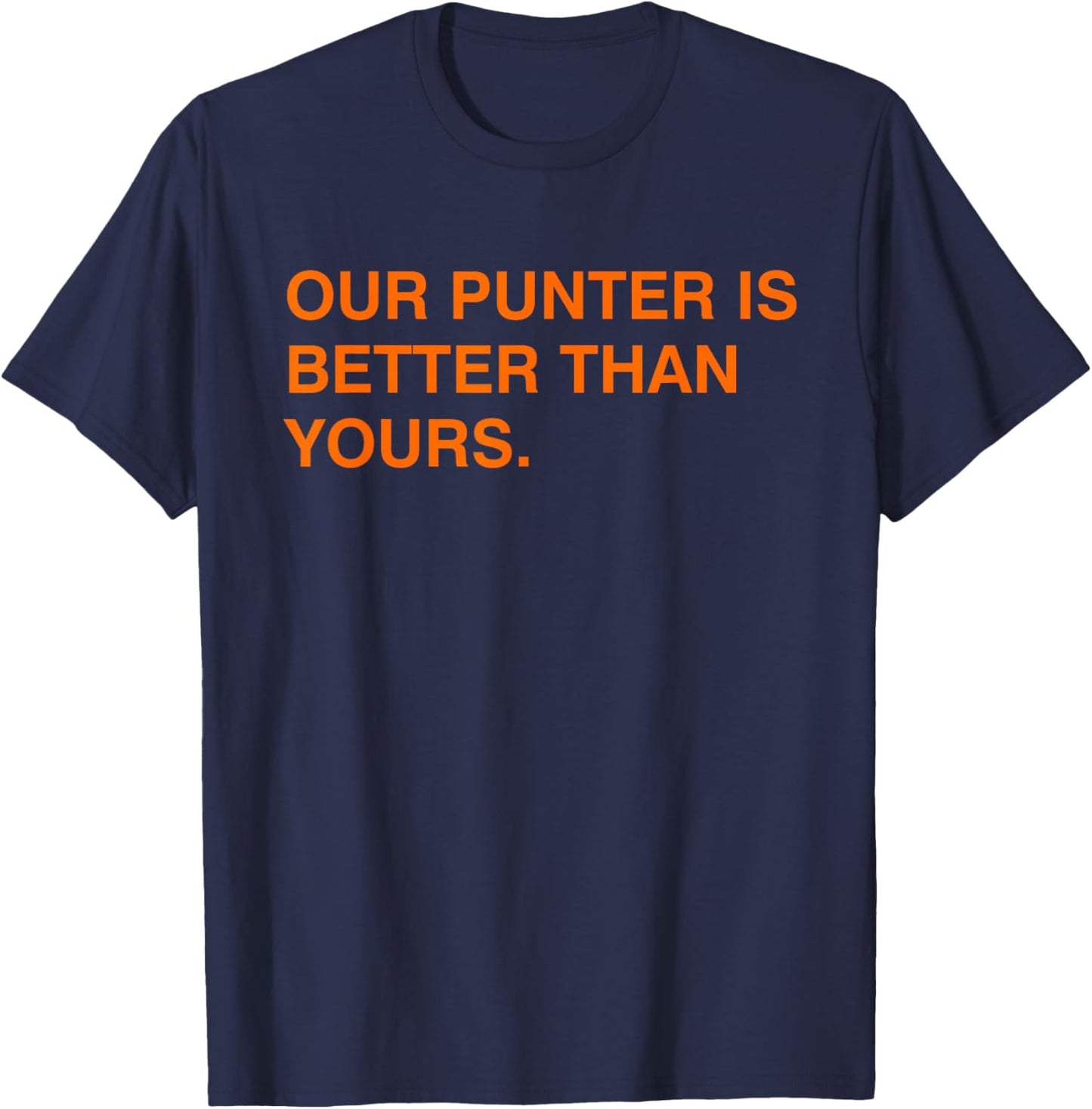 Our Punter Is Better Than Yours Funny T-Shirt - T-Shirt | Navy