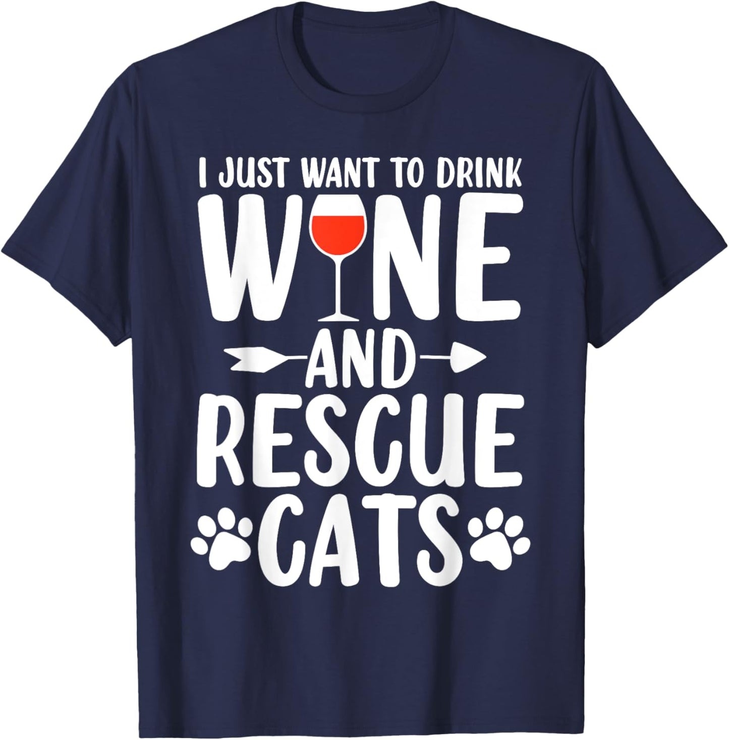 Drink Wine And Rescue Cats Animal Activist Funny Wine Lovers T-Shirt - T-Shirt | Navy