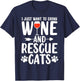 Drink Wine And Rescue Cats Animal Activist Funny Wine Lovers T-Shirt - T-Shirt | Navy