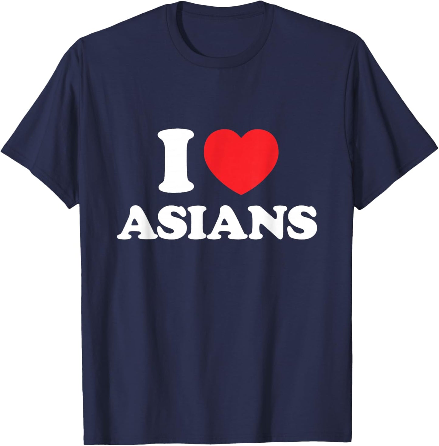 I Love Asians T-Shirt - T-Shirt | Navy