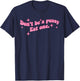 Don't be a Pussy eat one T-Shirt - T-Shirt | Navy