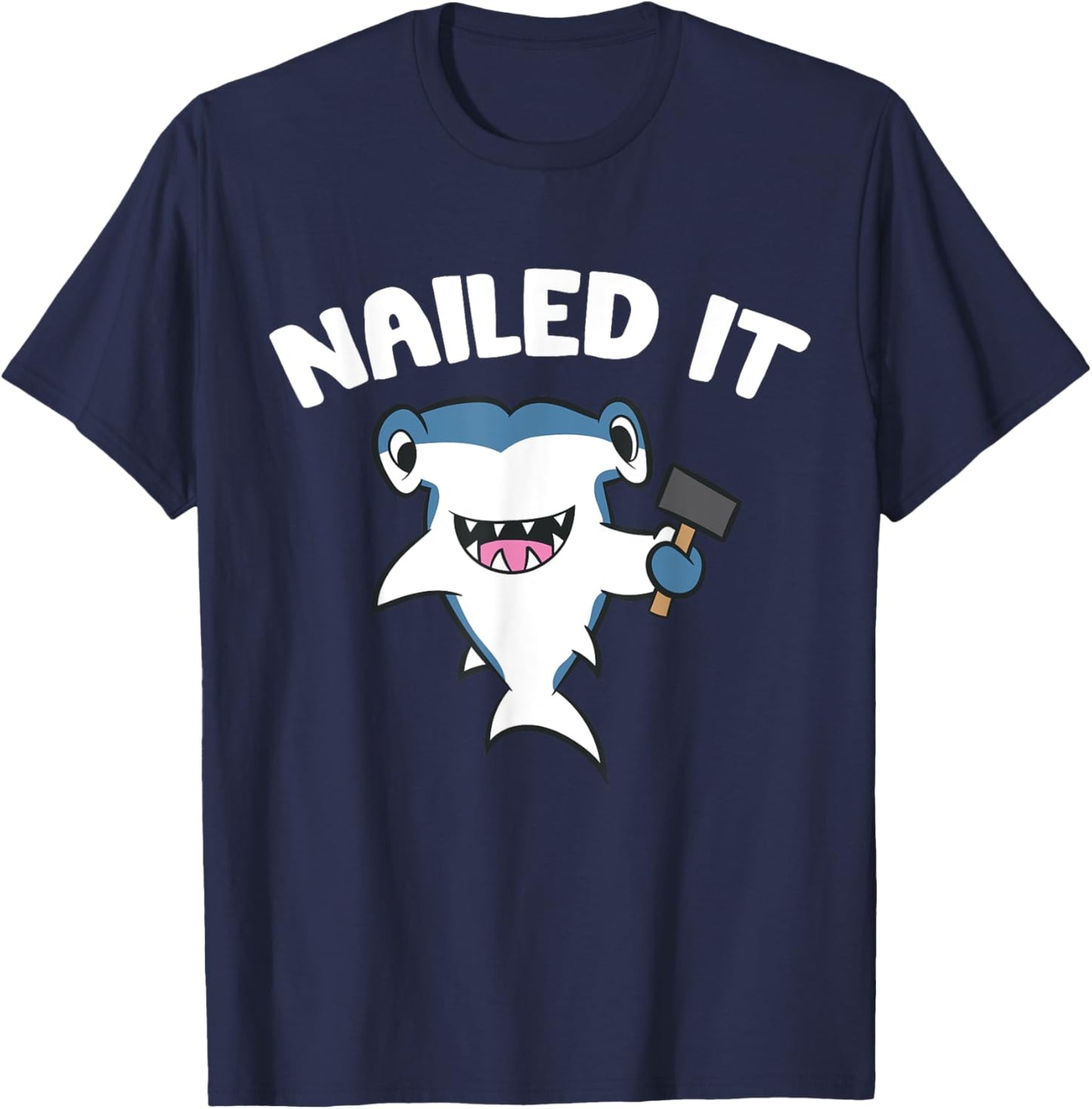 Nailed It - Funny Hammerhead Shark T-Shirt - T-Shirt | Navy