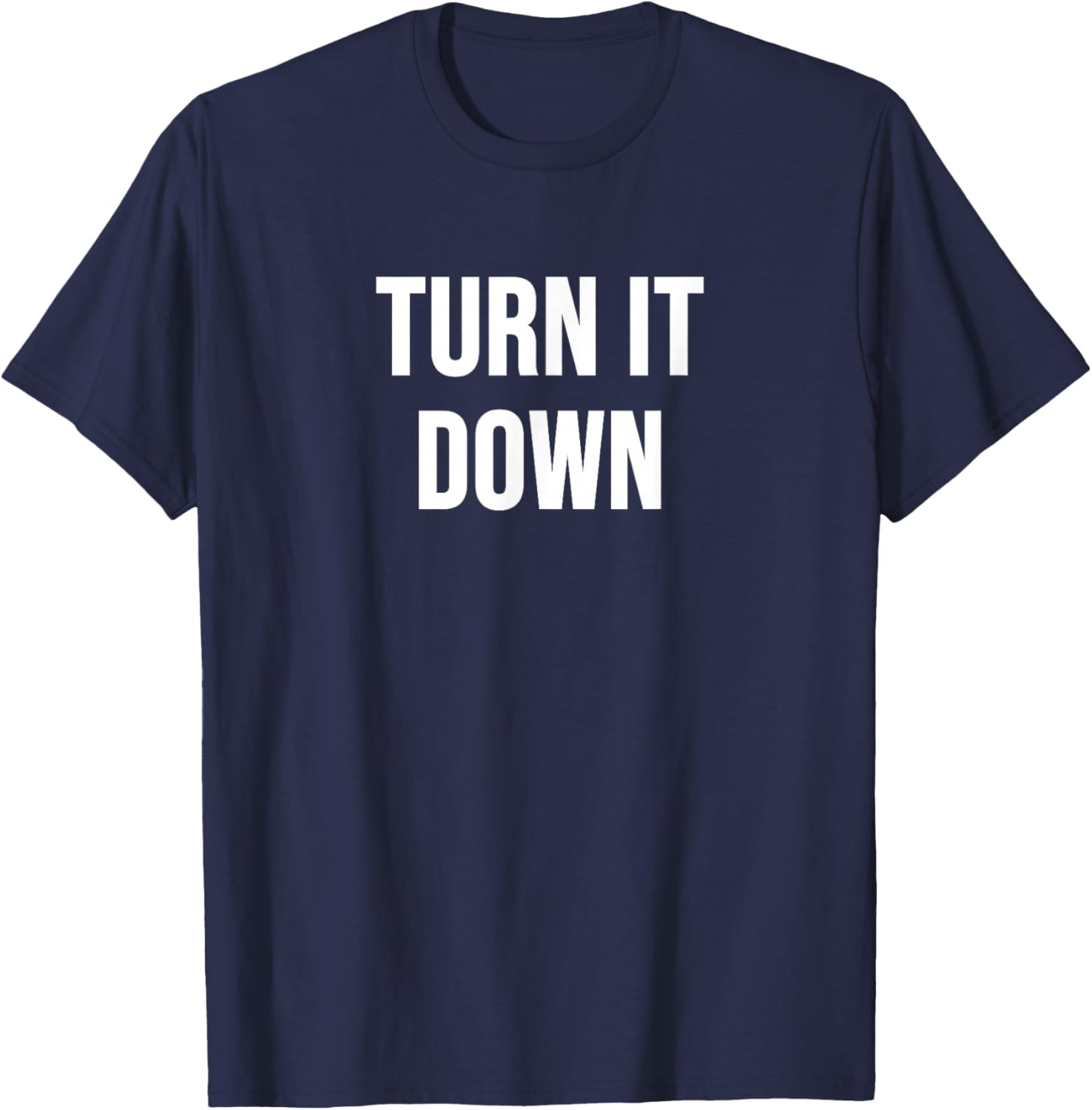 Turn It Down T-Shirt - T-Shirt | Navy