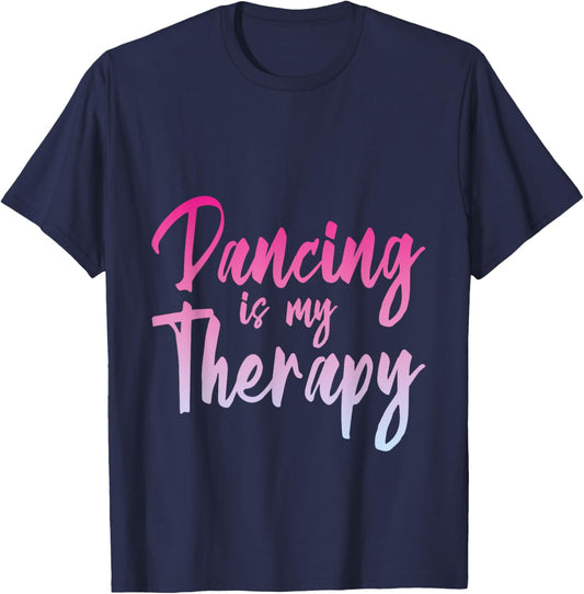 Dancing Is My Therapy Dancer Expression T-Shirt - T-Shirt | Navy