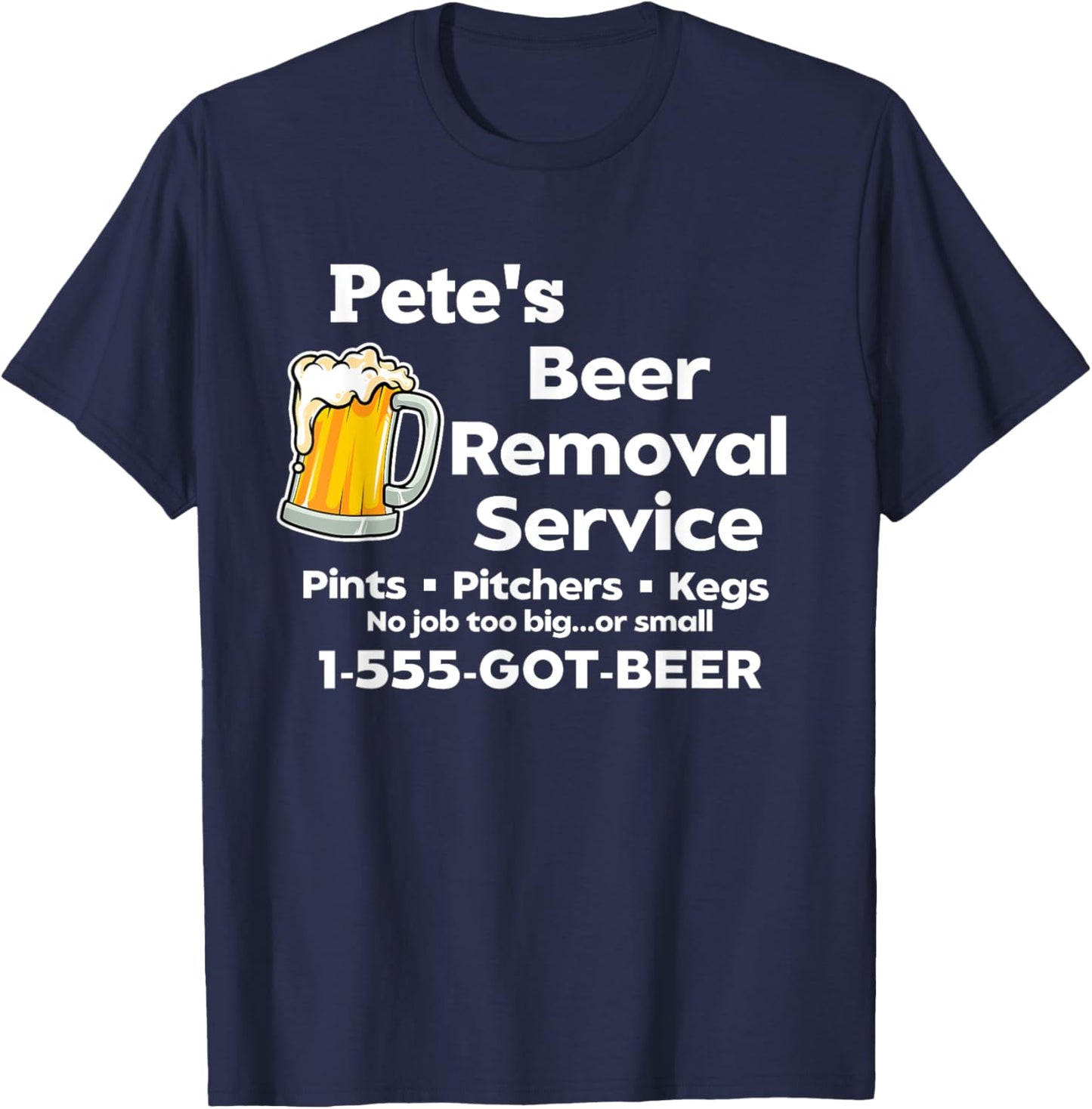 Pete's Beer Removal Service Funny Gag Fun Novelty T-Shirt - T-Shirt | Navy