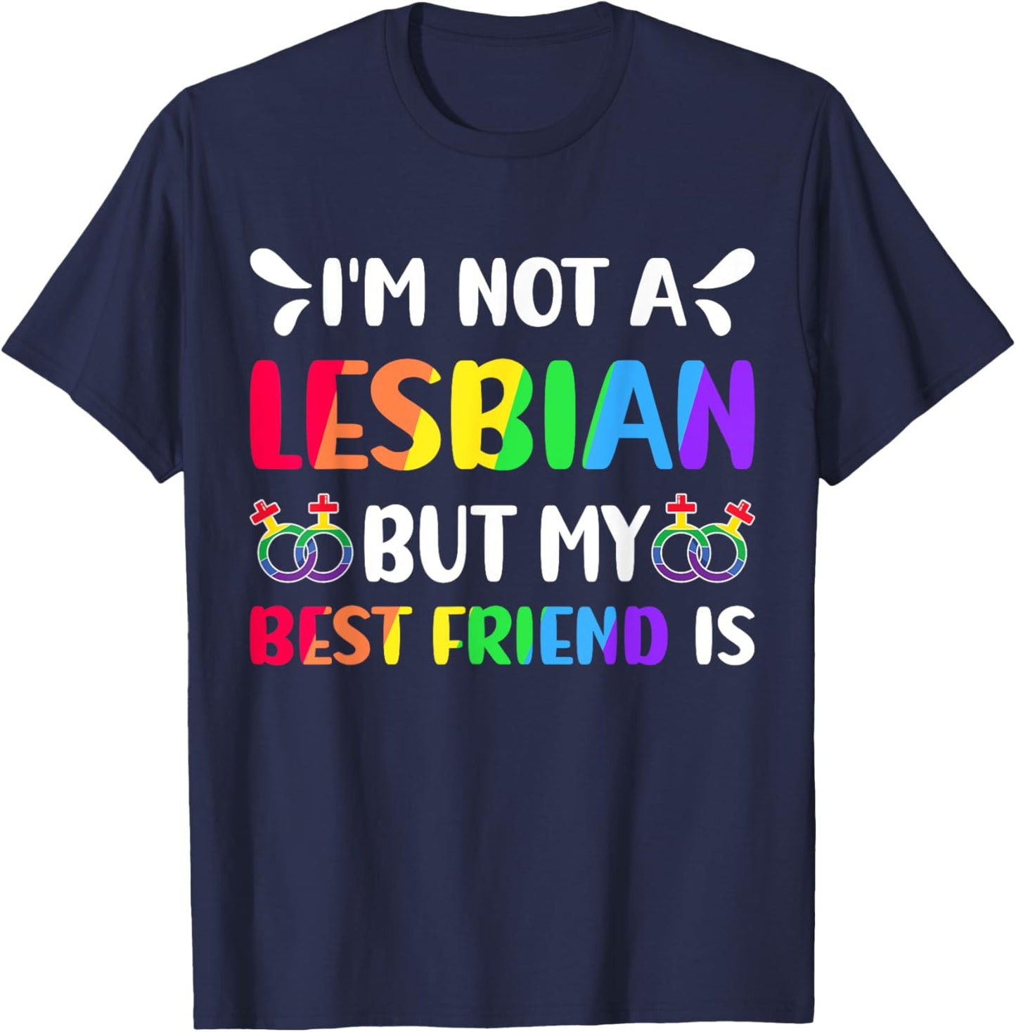 I'm Not A Lesbian But My Best Friend Is Lesbian Pride Month T-Shirt - T-Shirt | Navy