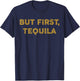 But First Tequila Funny Drinking Party Mexican T-Shirt - T-Shirt | Navy