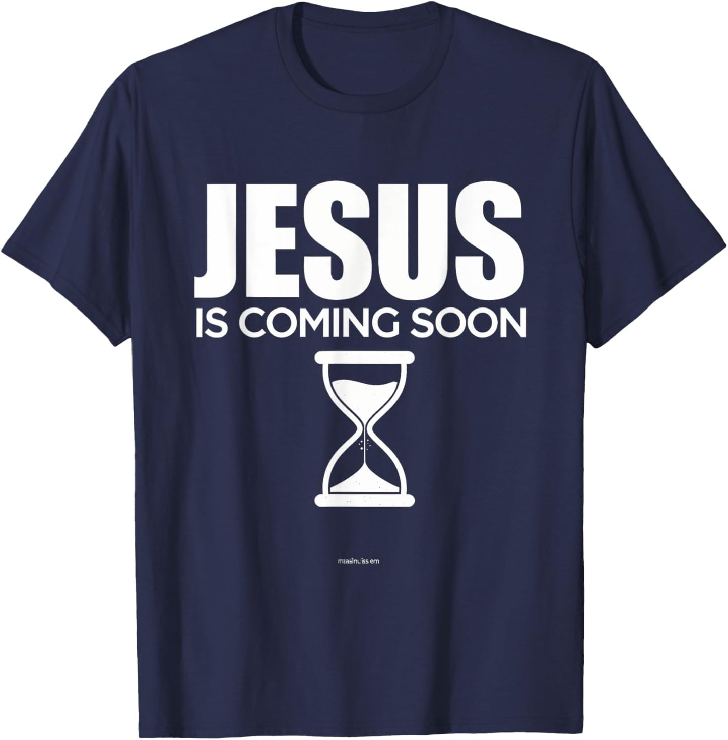 Jesus Is Coming Soon Christian Countdown Faith Hope T-Shirt - T-Shirt | Navy