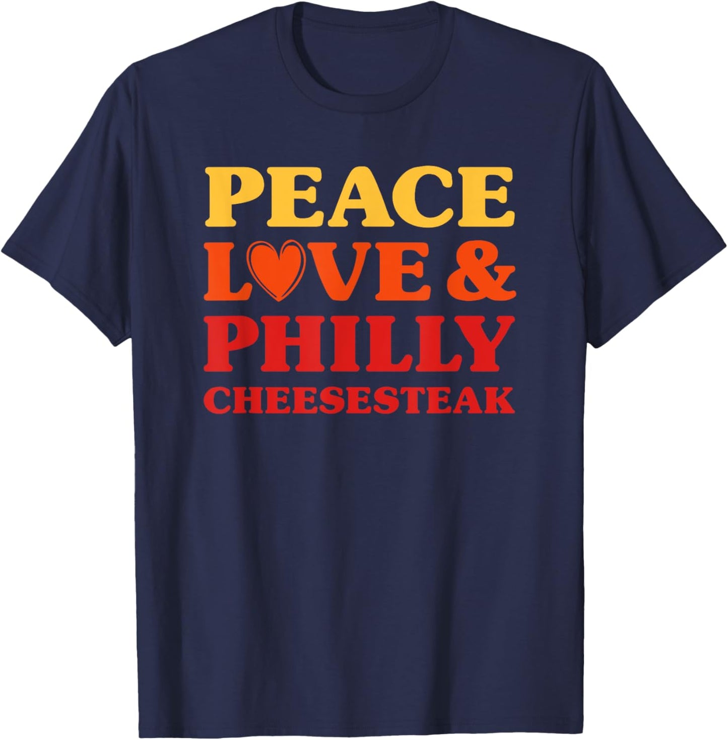 Philly Cheese Steak I Love Philly Cheese Steak Funny Food T-Shirt - T-Shirt | Navy