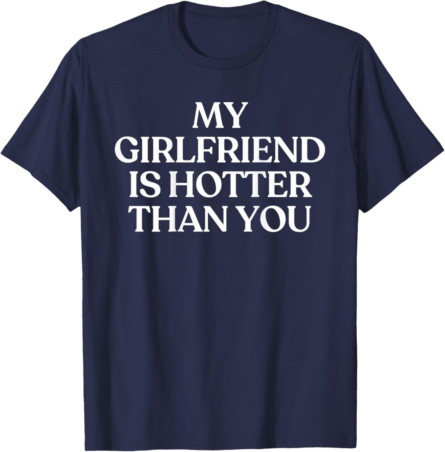My Girlfriend is Hotter Than You Y2K Trendy Back T-Shirt - T-Shirt | Navy