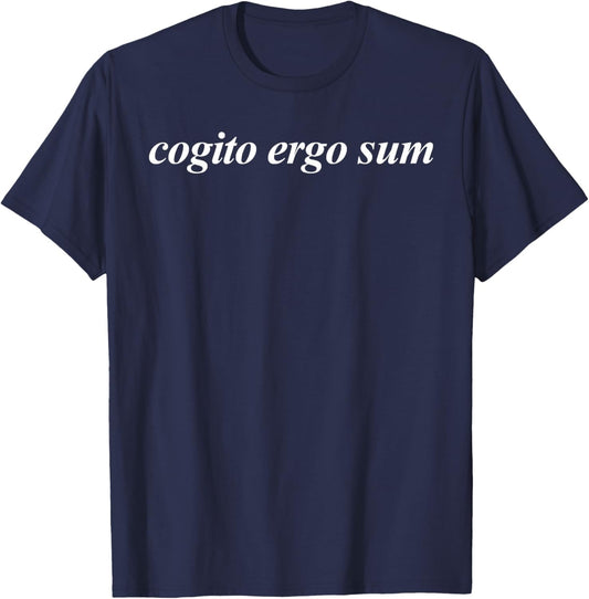 Cogito Ergo Sum I Think Therefore I Am Philosophy Lovers T-Shirt - T-Shirt | Navy