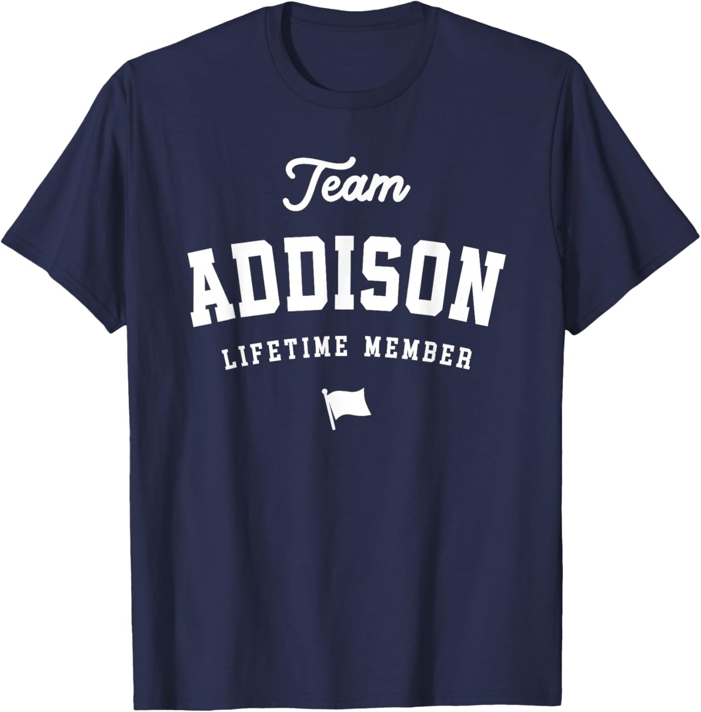 Team Addison Lifetime Member Funny Name Addison T-Shirt - T-Shirt | Navy