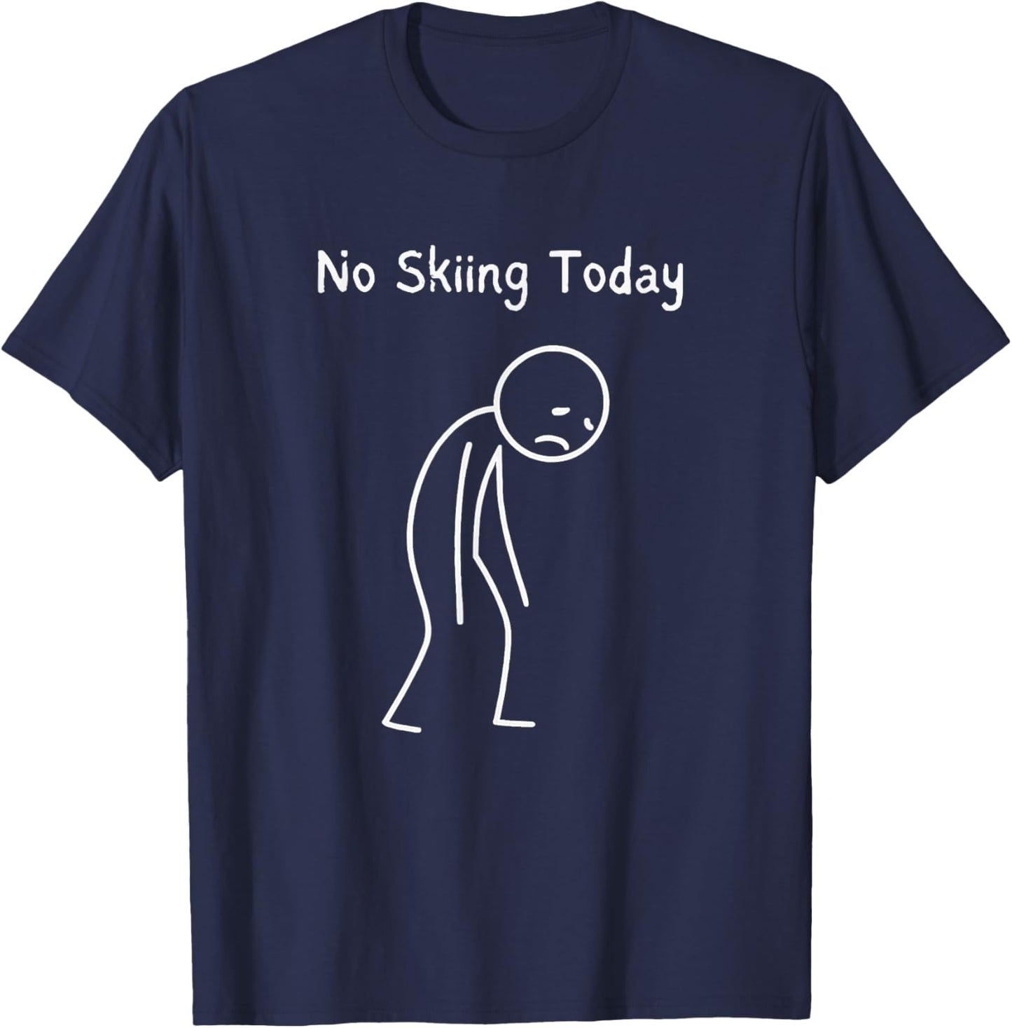 No Skiing Today - Skier Skiing Lover Winter Sports Fan T-Shirt - T-Shirt | Navy
