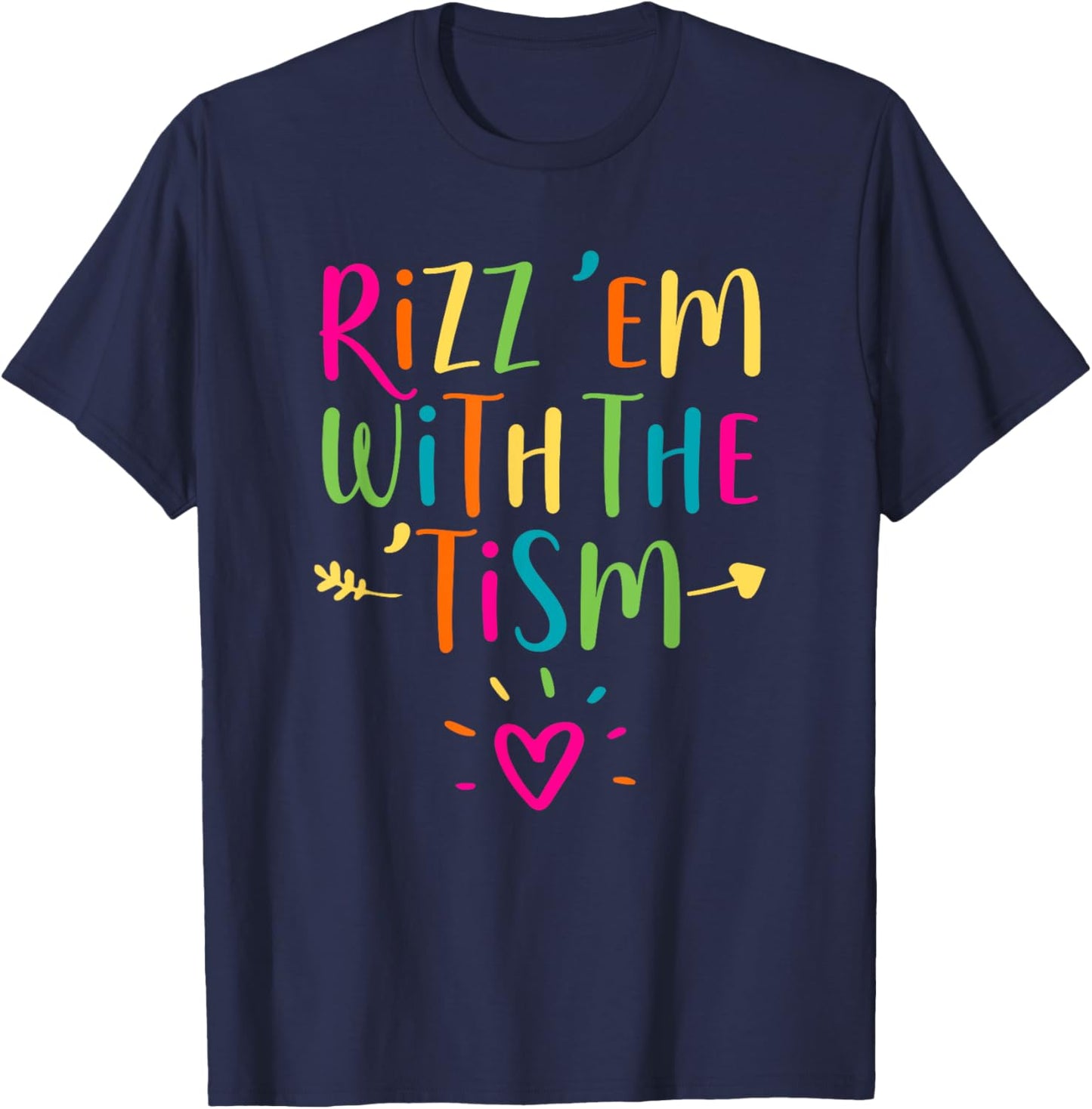 Rizz Em With The Tism Autism Awareness Neurodiversity T-Shirt - T-Shirt | Navy