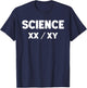 XX Is Not The Same As XY Science Funny Scientist Joke Humour -Adults T-Shirt - T-Shirt | Navy
