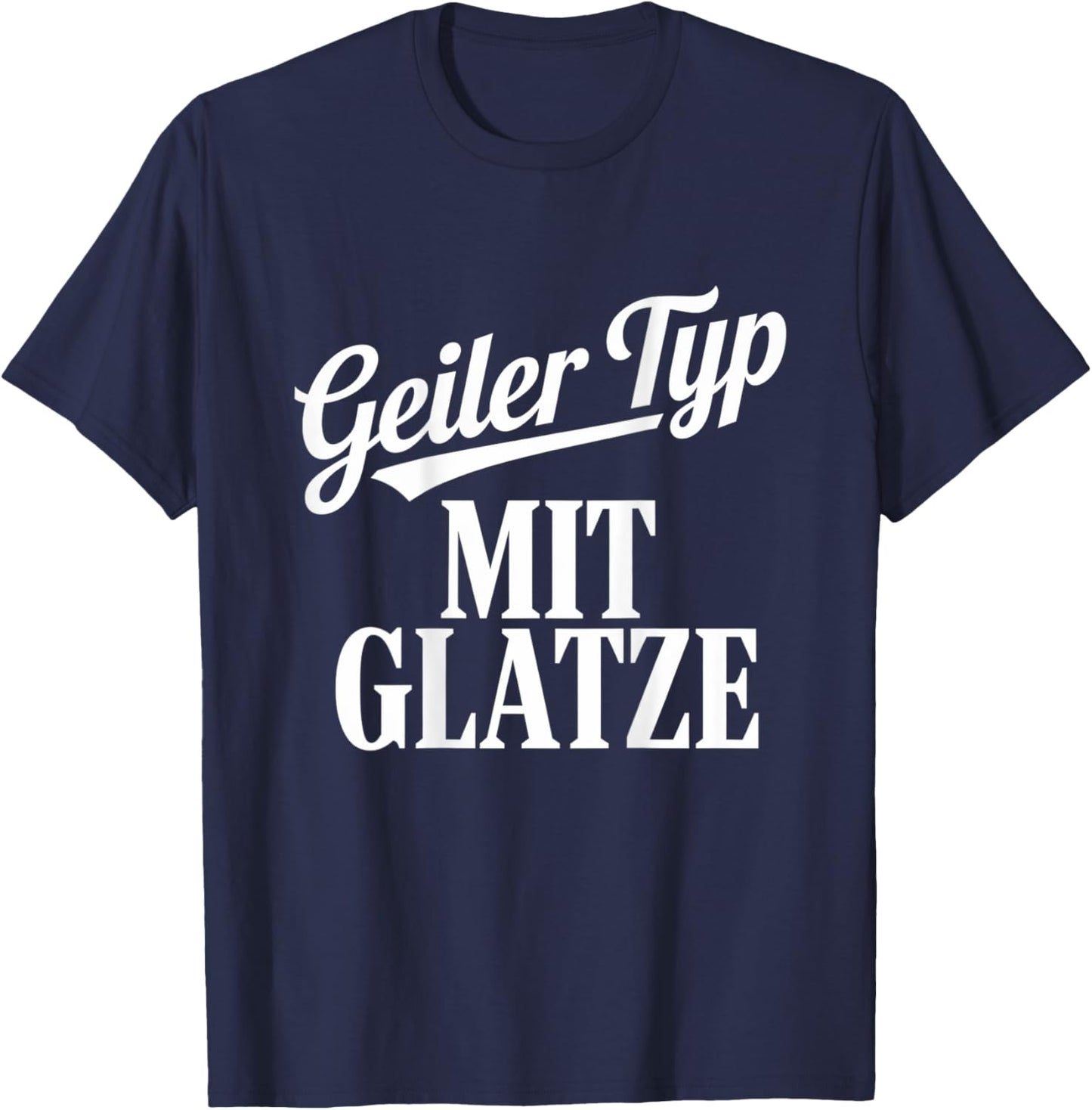 Geiler Typ Mit Glatze Lustiger Spruch T-Shirt - T-Shirt | Navy